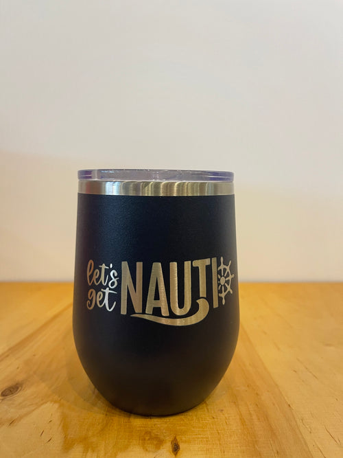 Lets Get Nauti 12OZ Hickory Cup